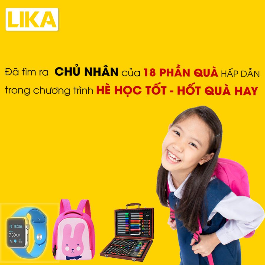 LIKA đã tìm ra chủ nhân của 18 phần quà hấp dẫn trong chương trình “Hè học tốt – hốt quà hay”